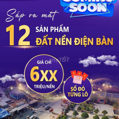 SIÊU PHẨM ĐẤT NỀN ĐIỆN BÀN SIÊU ĐẸP, SIÊU HIẾM  6xxtr/nền