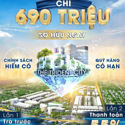 ĐÔ THỊ QUỐC TẾ THE TRIDENT CITY CHỈ VỚI 690TR CHIẾT KHẤU LÊN ĐẾN 25%