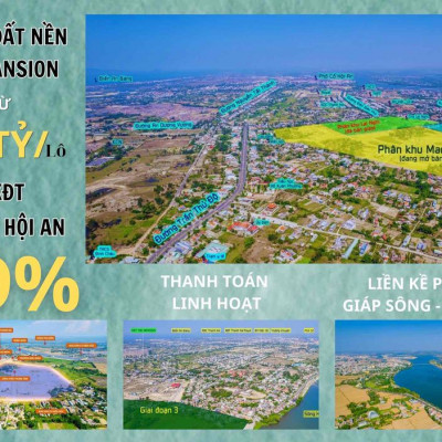 Chờ “ BẮT ĐÁY” không bằng “NẮM BẮT” Ngay KĐT THE MANSION HỘI AN