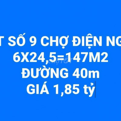 CHÍNH CHỦ CẦN BÁN LÔ NGAY CHỢ ĐIỆN NGỌC 147M2 ĐƯỜNG 17M5