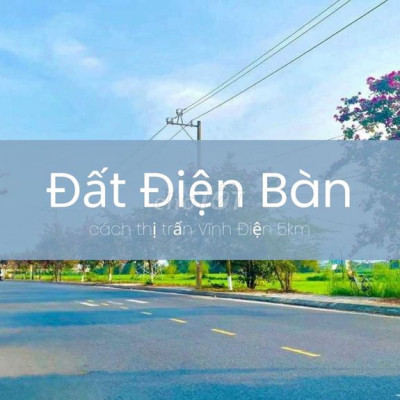 Bán đất khu vực Điện Bàn , cách chợ Vĩnh Điện 5km