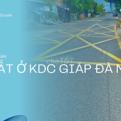 Bán Đất khu vực Điện Bàn , giáp Hòa Tiến Đà Nẵng