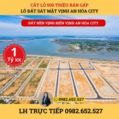 Cắt lỗ sâu 500 triệu lô đất biển KĐT Vịnh An Hòa - Giá chỉ 1,xx Tỷ