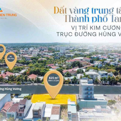 TP Tam Kỳ- Đất Vàng Mặt Tiền Đường Hùng Vương - 3 Lô Tổng 825m2